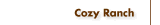 Cozy Ranch